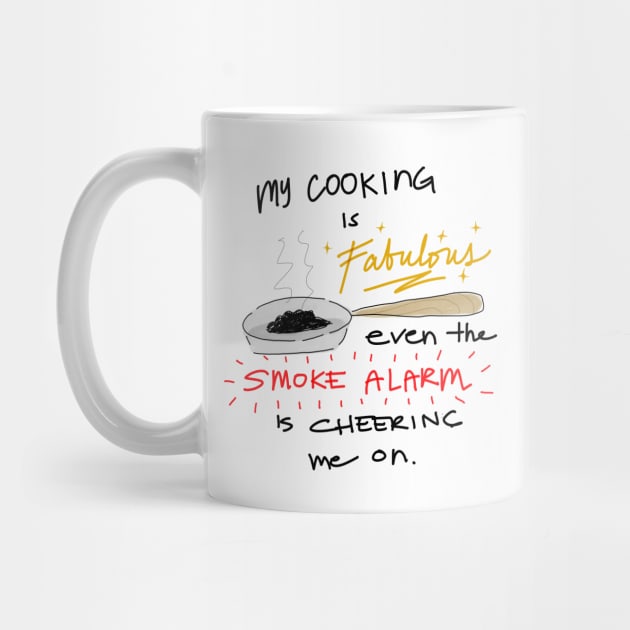 Funny food quotes - my cooking is fabulous even the smoke alarm is cheering me on by The-Doodles-of-Thei